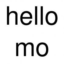 hello mo