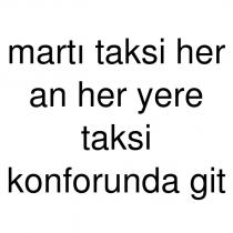 martı taksi her an her yere taksi konforunda git