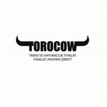 torocow tarım ve hayvancılık ithalat ihracat anonim şirketi