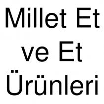 millet et ve et ürünleri
