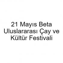 21 mayıs beta uluslararası çay ve kültür festivali