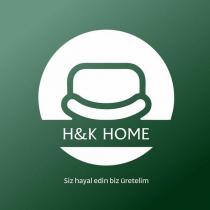 h&k home siz hayal edin biz üretelim