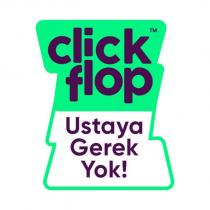 click flop ustaya gerek yok