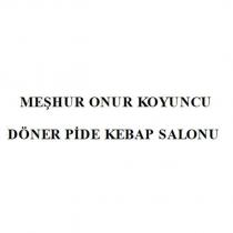meşhur onur koyuncu döner pide kebap salonu