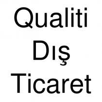qualiti dış ticaret