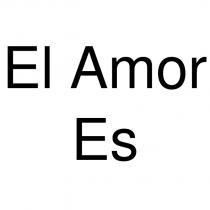 el amor es