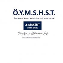 ö.y.m.s.h.s.t. özel yalova merkez sağlık hizmetleri san. ve tic. a.ş. özel atakent sağlık grubu sağlığınızın gülümseyen yüzü www.atakenthastanesi.com.tr
