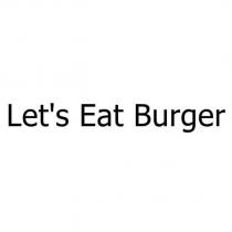 let's eat burger