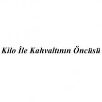 kilo ile kahvaltının öncüsü
