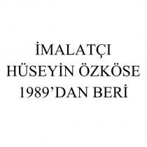 imalatçı hüseyin özköse 1989'dan beri
