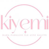 kiyemi daha pahalısı ile aynı kalite
