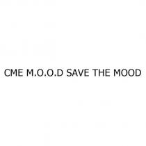 cme m.o.o.d save the mood
