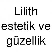 lilith estetik ve güzellik