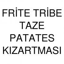 frite tribe taze patates kızartması