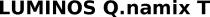 luminos q.namix t