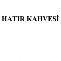 hatır kahvesi