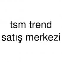 tsm trend satış merkezi