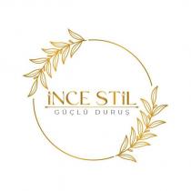 ince stil güçlü duruş