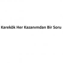 karekök her kazanımdan bir soru