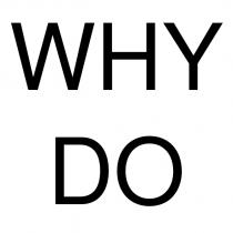 why do