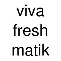 viva fresh matik