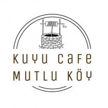 kuyu cafe mutlu köy