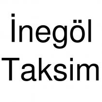 inegöl taksim