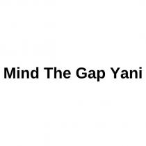 mind the gap yani