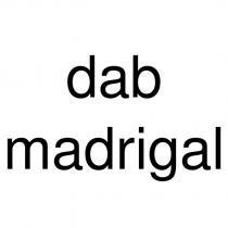 dab madrigal