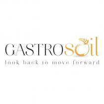 gastrosoil look back to move forward