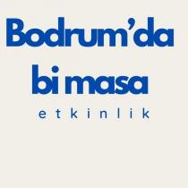 bodrum'da bi masa etkinlik