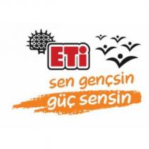 eti sen gençsin güç sensin