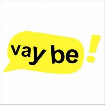 vay be!