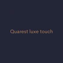 quarest luxe touch