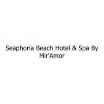 seaphoria beach hotel & spa by mir'amor