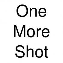 one more shot