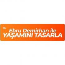 ebru demirhan ile yaşamını tasarla