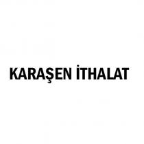 karaşen ithalat