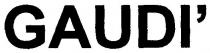 gaudi'