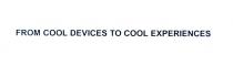 from cool devices to cool experiences