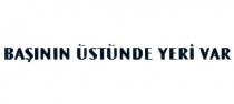 başının üstünde yeri var