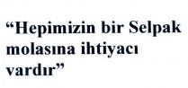 hepimizin bir selpak molasına ihtiyacı vardır
