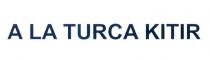 a la turca kıtır