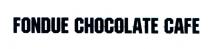 fondue chocolate cafe