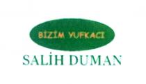 bizim yufkacı salih duman
