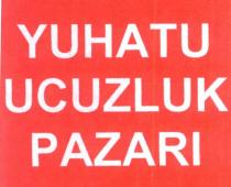 yuhatu ucuzluk pazarı
