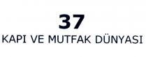 37 kapı ve mutfak dünyası