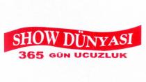 show dünyası 365 gün ucuzluk