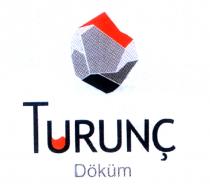 turunç döküm