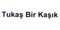 tukaş bir kaşık
